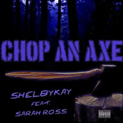 Chop an Axe (feat. Sarah Ross) Song Lyrics