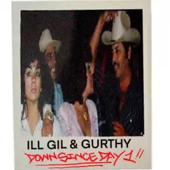 Down since day 1 (ILL GIL & GURTHY) - Single by ILL Gil album reviews, ratings, credits