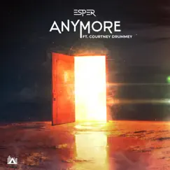 Anymore - Single by ESPER & Courtney Drummey album reviews, ratings, credits