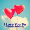 I Love You So - Single album lyrics, reviews, download