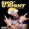 Sho' U Right - Single album lyrics, reviews, download
