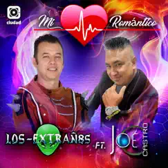 Mi Corazón Romántico (feat. Joe Castro) - Single by Los Extraños album reviews, ratings, credits