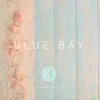 Blue Bay 3 song lyrics