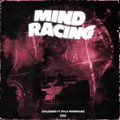 Mind Racing (feat. Rylo Rodriguez) - Single by 351loaded album reviews, ratings, credits