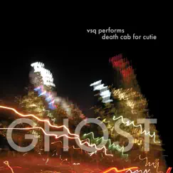 VSQ Performs Death Cab for Cutie: Ghost by Vitamin String Quartet album reviews, ratings, credits