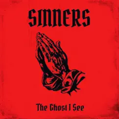 Sinners - Single by The Ghost I See album reviews, ratings, credits