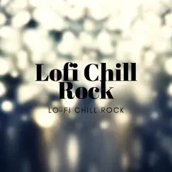 Lofi Chill Rock by Lo-Fi Chill Rock album reviews, ratings, credits