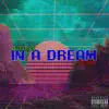 In a Dream (Remix) [feat. Rockell] - Single album lyrics, reviews, download