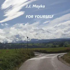 For Yourself - Single by J.J. Mayka album reviews, ratings, credits