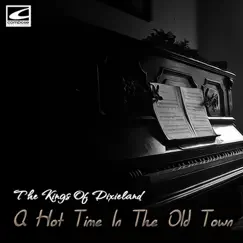 A Hot Time In the Old Town by The Kings of Dixieland album reviews, ratings, credits