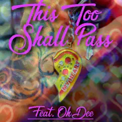 This Too Shall Pass (feat. OhDee) Song Lyrics