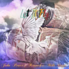 Let It Fly (feat. Krunch & Mike Duzit) - Single by John Peace album reviews, ratings, credits