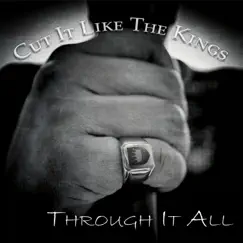 Through It All by Cut It Like The Kings album reviews, ratings, credits