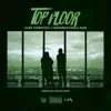 Top Floor (feat. Hoodrich Pablo Juan) song lyrics