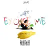 Excuse Me (feat. KP, October & Trillionz) - Single album lyrics, reviews, download