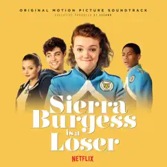 Sierra Burgess Is a Loser (Original Netflix Sound Track) by Various Artists album reviews, ratings, credits