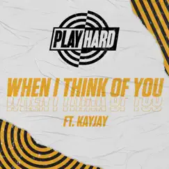When I Think of You (feat. KayJay) - EP by PlayHard album reviews, ratings, credits