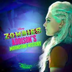 ZOMBIES: Addison's Moonstone Mystery - Single by Meg Donnelly & Cast of ZOMBIES: Addison's Moonstone Mystery album reviews, ratings, credits
