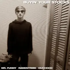 Buyin' Your Stocks (feat. Mr. Funny & Ramen Tribe) Song Lyrics