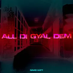 All Di Gyal Dem - Single by David Katt album reviews, ratings, credits