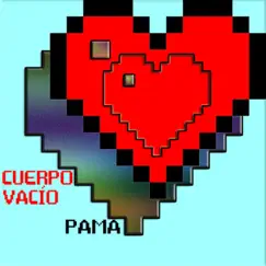 Cuerpo vacío - Single by Pama album reviews, ratings, credits