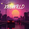 XroWrld - EP album lyrics, reviews, download