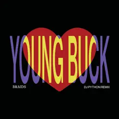 Young Buck (DJ Python Remix) - Single by Braids & DJ Python album reviews, ratings, credits