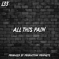 All This Pain - Single by L33 album reviews, ratings, credits