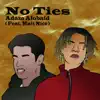 No Ties (feat. Matt Nice) - Single album lyrics, reviews, download