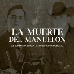 La Muerte Del Manuelon - Single by Los Bohemios de Sinaloa & Mario 