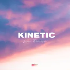 Kinetic - Single by Sam Rivera album reviews, ratings, credits