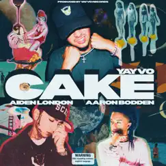 Cake (feat. Aiden London & Aaron Bodden) - Single by Yayvo album reviews, ratings, credits