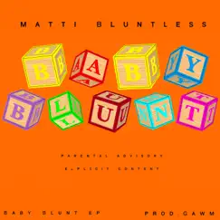 Baby Blunt - Single by Matti Bluntless album reviews, ratings, credits
