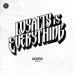 Loyalty Is Everything (feat. Atilax) - Single by Coone album reviews, ratings, credits
