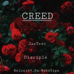 Creed (feat. JaeTrev & Disciple) Song Lyrics