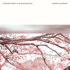 Cherry Blossom - Single by Czarina Frost & Sam Blakelock album reviews, ratings, credits