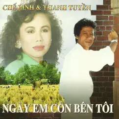 Ngày em còn bên tôi by Thanh Tuyền & Chế Linh album reviews, ratings, credits