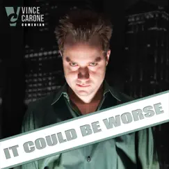 It Could Be Worse - EP by Vince Carone album reviews, ratings, credits