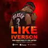 Like Iverson (feat. Kra Martinez & Kid Astro) - Single album lyrics, reviews, download