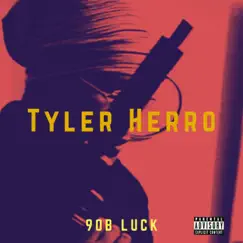 Tyler Herro - Single by 90b Luck album reviews, ratings, credits