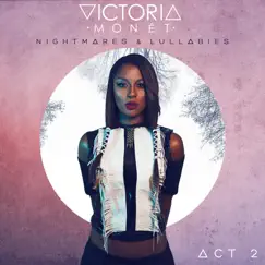 Nightmares & Lullabies Act 2 by Victoria Monét album reviews, ratings, credits