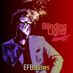 Blinding Lights (feat. The Weeknd) [Remix] - Single by Efb Deejays album reviews, ratings, credits