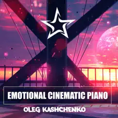 Emotional Cinematic Piano by Oleg Kashchenko album reviews, ratings, credits