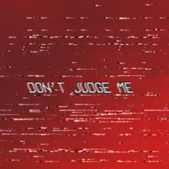 Don't judge me (feat. Santino Le Saint) Song Lyrics