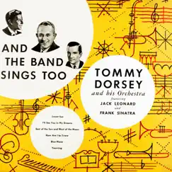 And the Band Sings Too - EP by Tommy Dorsey and His Orchestra album reviews, ratings, credits