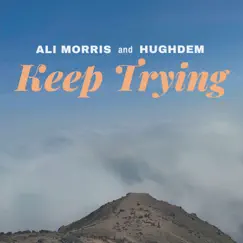 Keep Trying - Single by Ali Morris & Hughdem album reviews, ratings, credits