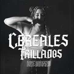 Cereales Trillados Song Lyrics