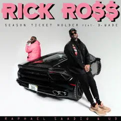 Season Ticket Holder (feat. D. Wade, Raphael Saadiq & UD) - Single by Rick Ross album reviews, ratings, credits