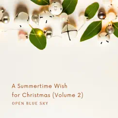 A Summertime Wish for Christmas, Vol. 2 - EP by Open Blue Sky album reviews, ratings, credits