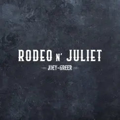 Rodeo and Juliet - Single by Joey Greer album reviews, ratings, credits